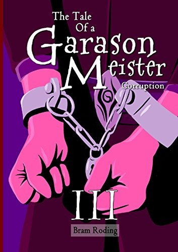 The Tale Of A Garason Meister Part Iii