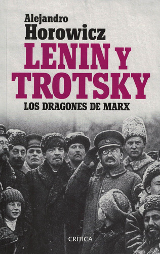 Libro Lenin Y Trotsky Los Dragones De Marx - Horowicz, Aleja