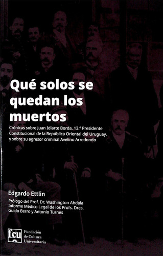 Libro Qué Solos Se Quedan Los Muertos De Edgardo Ettlin