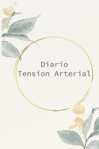 Diario Tension Arterial: Libro De Registro Y Progreso Cuader