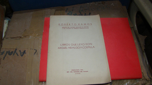 Libros Que Leyo Don Miguel Hidalgo Y Costilla , Roberto Ra