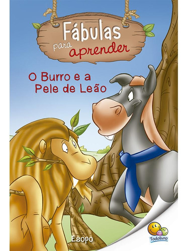 Fábulas para Aprender:Burro e a pele de Leão, de Belli, Roberto. Editorial Todolivro Distribuidora Ltda. em português, 2016