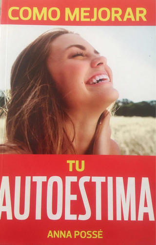 Libro Cómo Mejorar Tu Autoestima