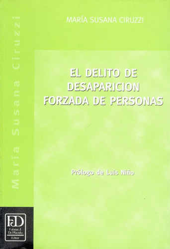 El Delito De Desaparición Forzada De Personas.