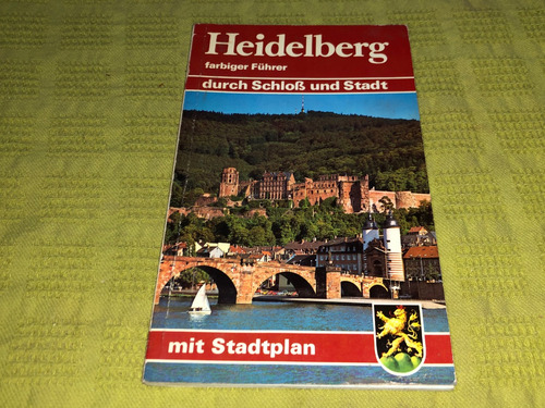 Heidelberg / Durch Schlob Und Stadt - Ferbiger Fuhrer