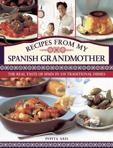 Libro: Recipes From My Spanish Grandmother: The Real Taste O