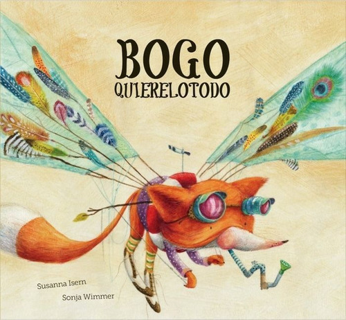 Bogo Quierelotodo, de Susanna Isern. Editorial NubeOcho, tapa dura en español