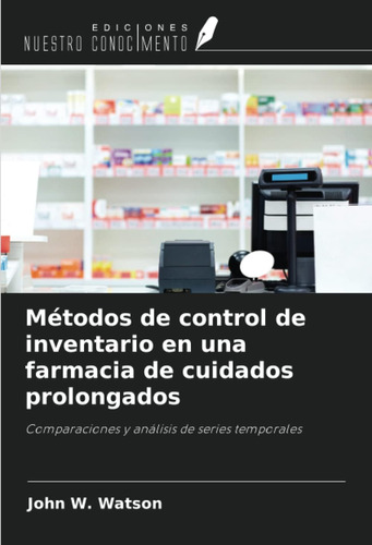 Libro: Métodos De Control De Inventario En Una Farmacia De C