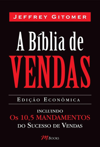 A Bíblia De Vendas - Inclui Os 10,5 Mandamentos D