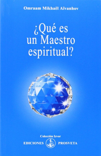 Libro Â¿quã© Es Un Maestro Espiritual? - Aivanhov, Omraam...