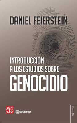 Introduccion A Los Estudios Sobre Genocidio - Daniel Feierst