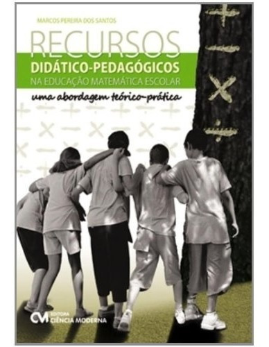Livro Recursos Didatico-pedagogicos Na Educacao Matematica Escolar, De Marcos Pereira Dos Santos. Editora Ciencia Moderna, Capa Mole Em Português