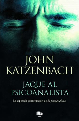 Jaque Al Psicoanalista, De John Katzenbach., Vol. Único. Editorial B De Bolsillo, Tapa Blanda En Español, 2019