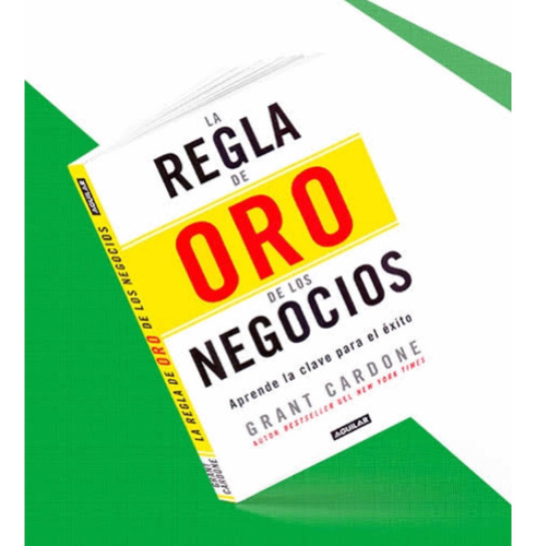 La Regla De Oro De Los Negocios Tapa Blanda- Grant Cardone