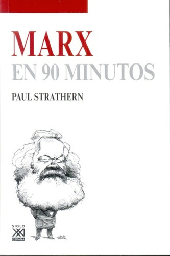 Marx En 90 Minutos, Paul Strathern, Ed. Sxxi Esp.
