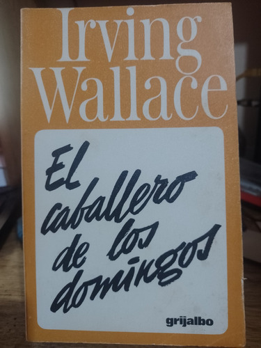 El Caballero De Los Domingos - Irving Wallace
