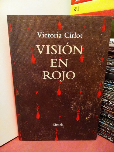 La Visión En Rojo - Victoria Cirlot