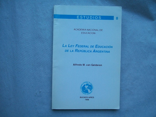 Ley Federal De Educacion Alfredo M. Van Gelderen Bs. As 1996