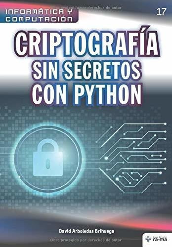 Criptografia Sin Secretos Con Python Colecciones.., De Arboledas Brihuega, Da. Editorial American Book Group - Rama En Español