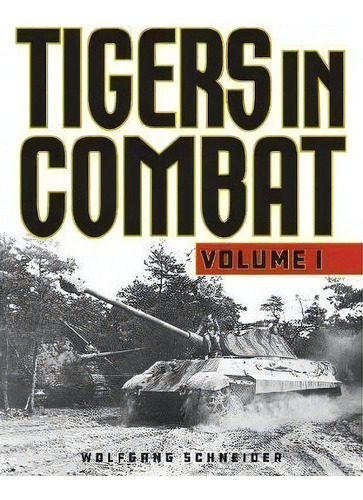 Tigers In Combat, De Wolfgang Schneider. Editorial Stackpole Books, Tapa Blanda En Inglés