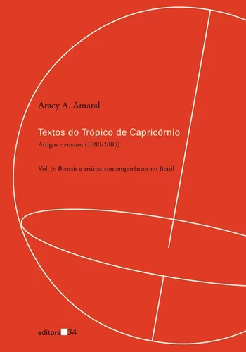 Textos del trópico de Capricornio: artículos y ensayos (1980-2005), de Aracy A. Amaral., tomo 3. Editorial Editora 34, tapa blanda en portugués