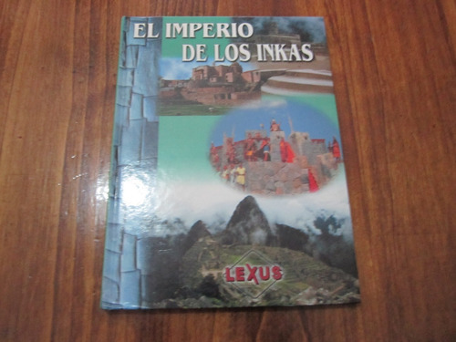 El Imperio De Los Inkas - Ed: Lexus
