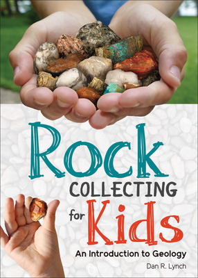 Libro Rock Collecting For Kids: An Introduction To Geolog...