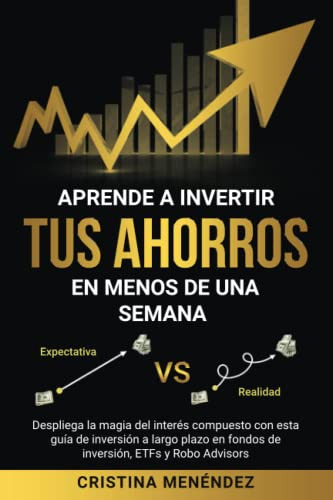 Aprende A Invertir Tus Ahorros En Menos De Una Semana: Despl