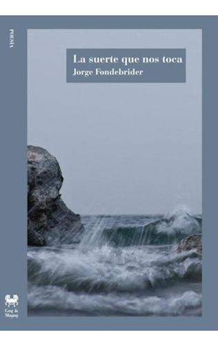 La Suerte Que Nos Toca - Jorge Fondebrider, De Fondebrider 