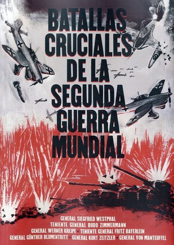 Batallas Cruciales De La Segunda Guerra Mundial