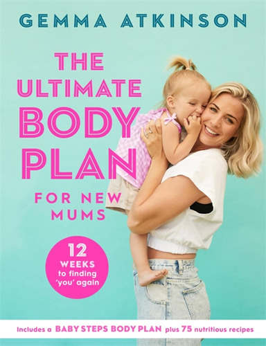 Libro: The Ultimate Body Plan For New Mums: 12 Weeks To You