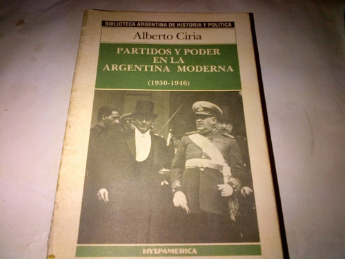 Ciria - Partidos Poder Argentina Moderna (1930-46)(c373)