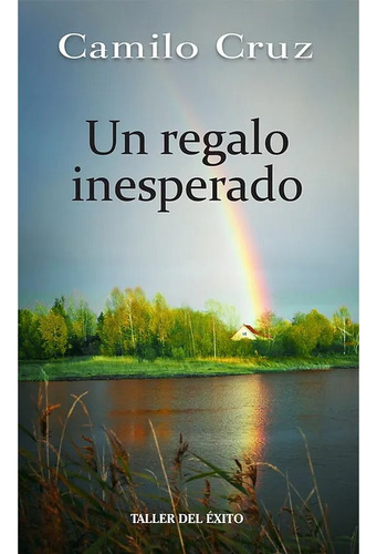 Un Regalo Inesperado Camilo Cruz Libro Nuevo