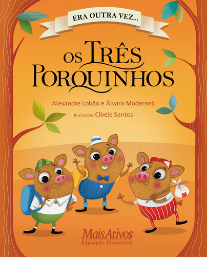 Os Três Porquinhos Era Outra Vez..., De Alexandre; Modernell, Álvaro. Editorial Mais Ativos, Capa Mole, Edição 2021-01-01 00:00:00 Em Português