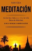 Libro Meditacion : Activa Tus Chakras Y Vive La Vida Llen...