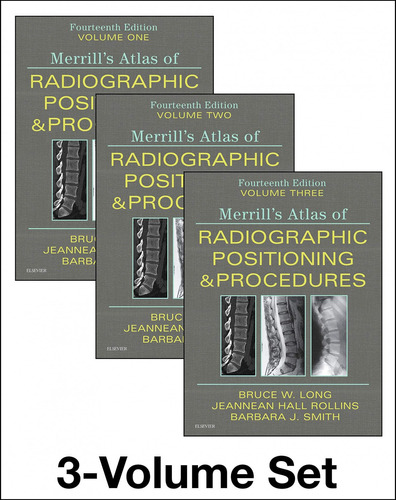 Merrill's Atlas Of Radiographic Positioning And Procedures