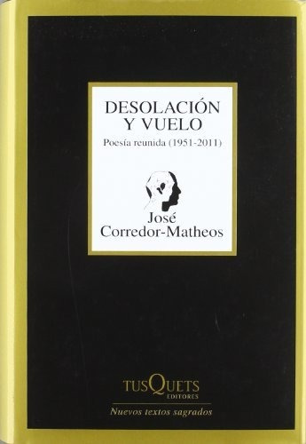 Desolación Y Vuelo: Poesía Reunida (1951-2011) (marginales)