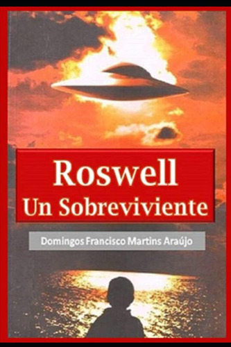 Libro: Roswell: Un Sobreviviente (spanish Edition)