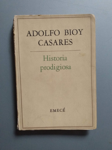Bioy Casares Historia Prodigiosa - Emece 1961
