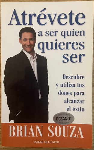 Atrévete A Ser Quién Eres, Brian Souza (Reacondicionado)