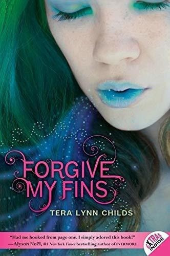 Forgive My Fins (forgive My Fins, 1) - Childs, Tera., de CHILDS, TERA LYNN. Editorial Katherine Tegen Books en inglés