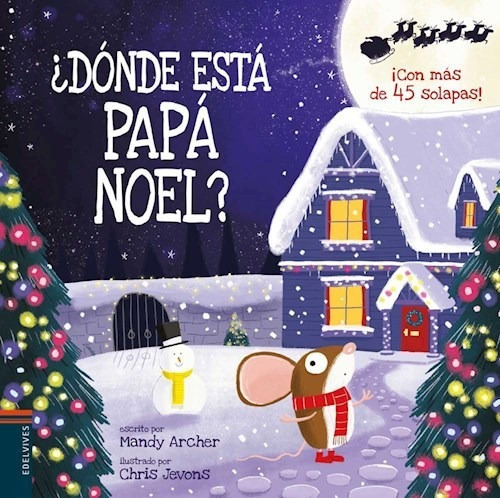 Donde Esta Papa Noel? Libro Con Mas De 45 Solapas, De Archer, Mandy. Editorial Edelvives, Tapa Dura En Español, 2019