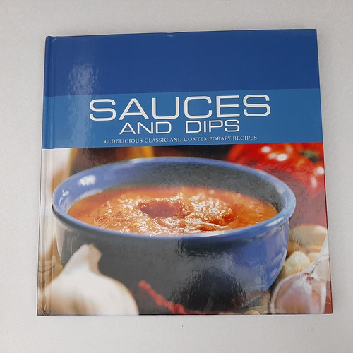 Sauces And Dips. Parragon Publishings Book. 2006. (Usado)