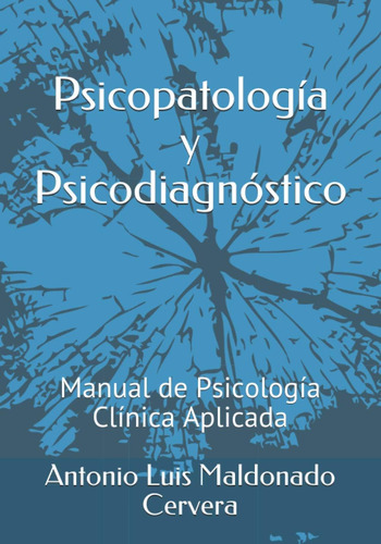 Libro: Psicopatología Y Psicodiagnóstico: Manual De Psicolog