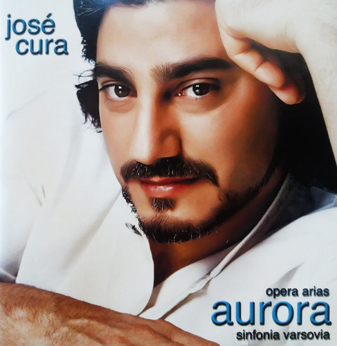 José Cura - Aurora - Ópera Arias Cd