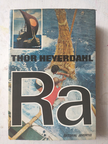 Las Expediciones Ra Thor Heyerdahl