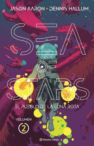 Sea Of Stars Nãâº 02/02, De Aaron, Jason. Editorial Planeta Cómic, Tapa Dura En Español