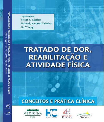 TRATADO DE DOR, Reabilitação e Atividade Física: Conceitos e Prática Clínica, de Liggieri, Victor C.. Editora dos Editores Eireli, capa dura em português, 2022