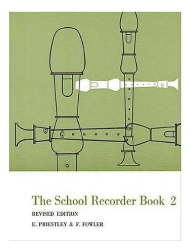 The School Recorder Book 2 - F. Fowler, E. Priestley. Eb07