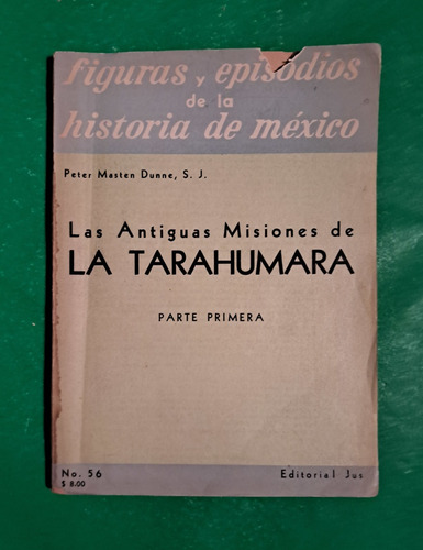 Las Antiguas Misiones De La Tarahumara Parte Primera